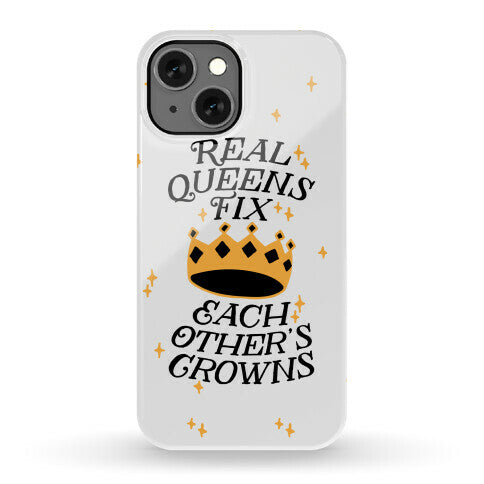 Real Queens Fix Each Other's Crowns Phone Case