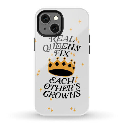 Real Queens Fix Each Other's Crowns Phone Case