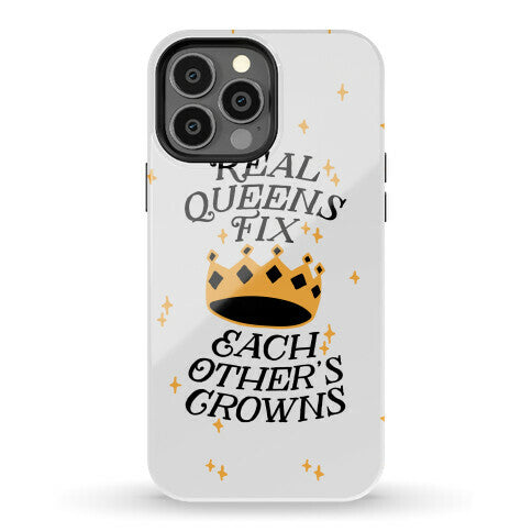 Real Queens Fix Each Other's Crowns Phone Case