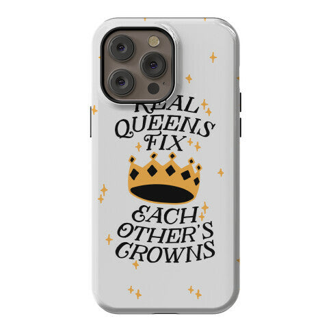 Real Queens Fix Each Other's Crowns Phone Case