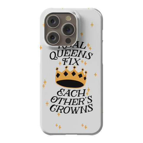 Real Queens Fix Each Other's Crowns Phone Case