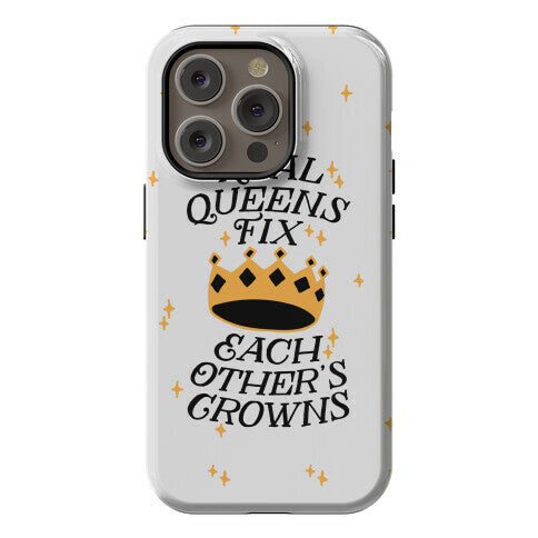 Real Queens Fix Each Other's Crowns Phone Case