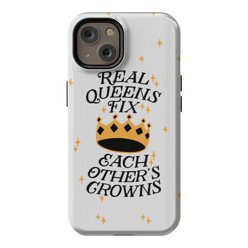 Real Queens Fix Each Other's Crowns Phone Case