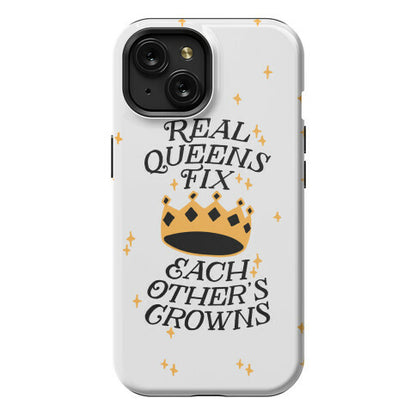 Real Queens Fix Each Other's Crowns Phone Case