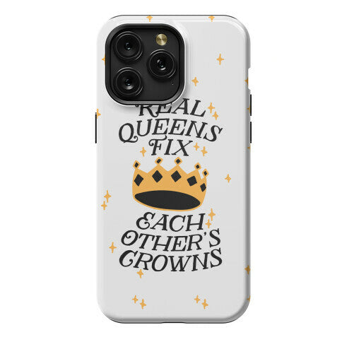 Real Queens Fix Each Other's Crowns Phone Case