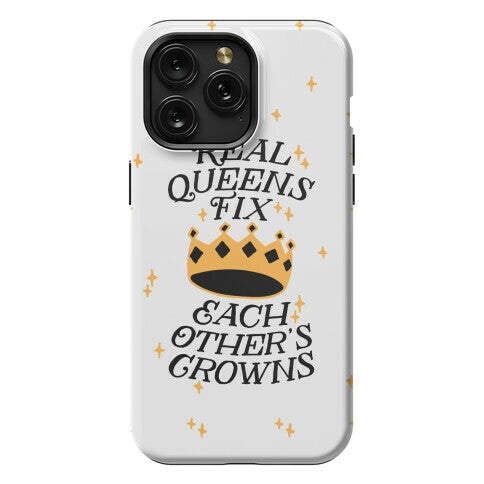 Real Queens Fix Each Other's Crowns Phone Case