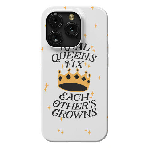 Real Queens Fix Each Other's Crowns Phone Case