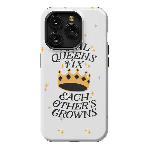 Real Queens Fix Each Other's Crowns Phone Case