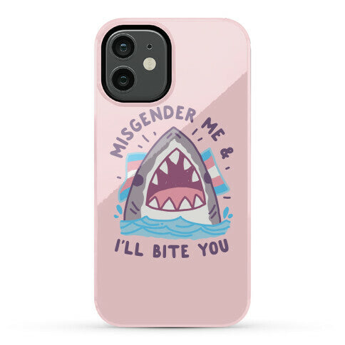 Misgender Me & I'll Bite You (Trans Flag) Phone Case