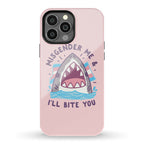 Misgender Me & I'll Bite You (Trans Flag) Phone Case