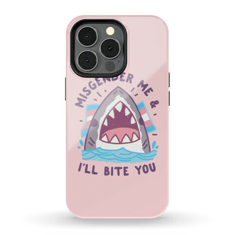 Misgender Me & I'll Bite You (Trans Flag) Phone Case