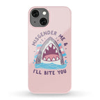 Misgender Me & I'll Bite You (Trans Flag) Phone Case