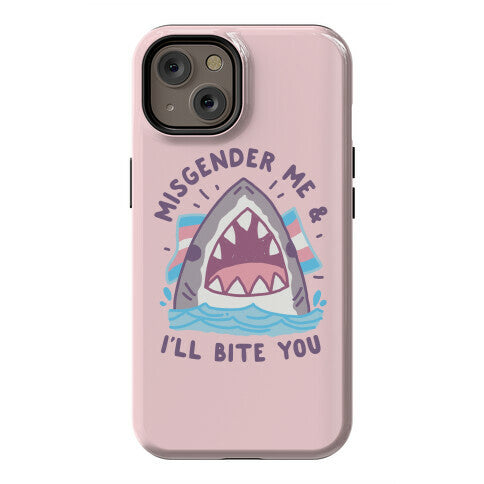 Misgender Me & I'll Bite You (Trans Flag) Phone Case