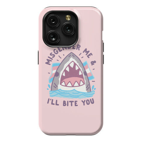 Misgender Me & I'll Bite You (Trans Flag) Phone Case