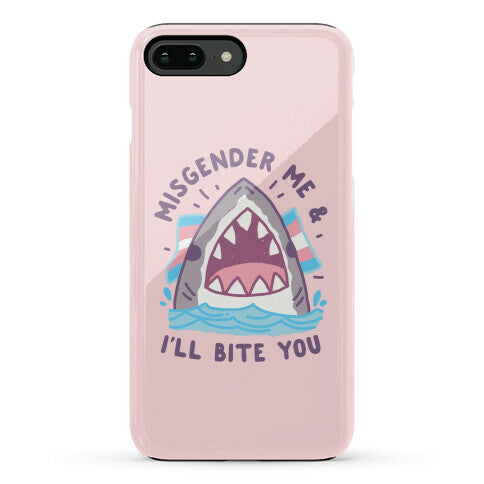 Misgender Me & I'll Bite You (Trans Flag) Phone Case