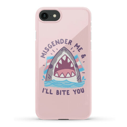 Misgender Me & I'll Bite You (Trans Flag) Phone Case