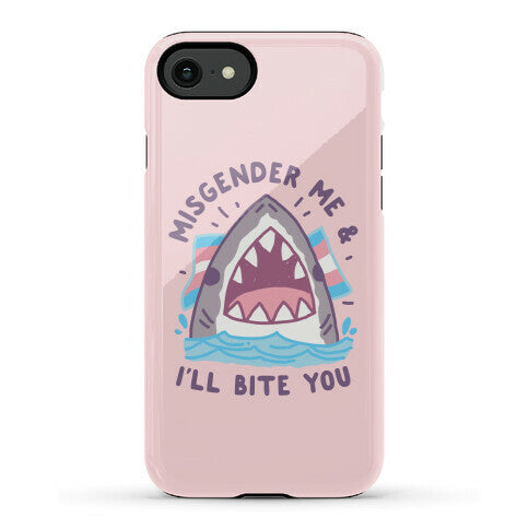 Misgender Me & I'll Bite You (Trans Flag) Phone Case