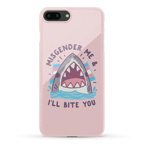 Misgender Me & I'll Bite You (Trans Flag) Phone Case