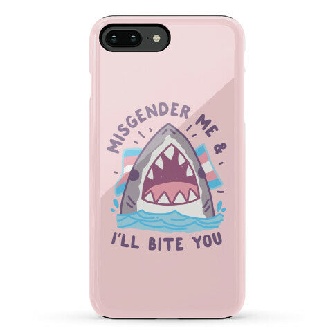 Misgender Me & I'll Bite You (Trans Flag) Phone Case