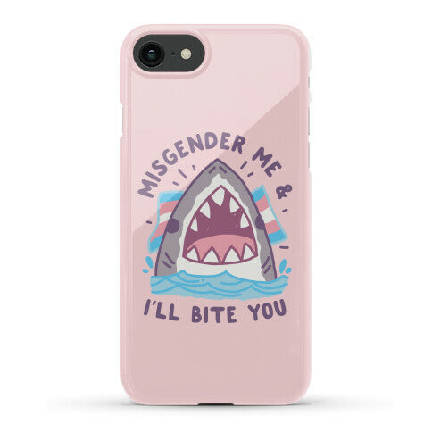 Misgender Me & I'll Bite You (Trans Flag) Phone Case