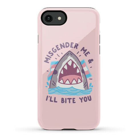 Misgender Me & I'll Bite You (Trans Flag) Phone Case
