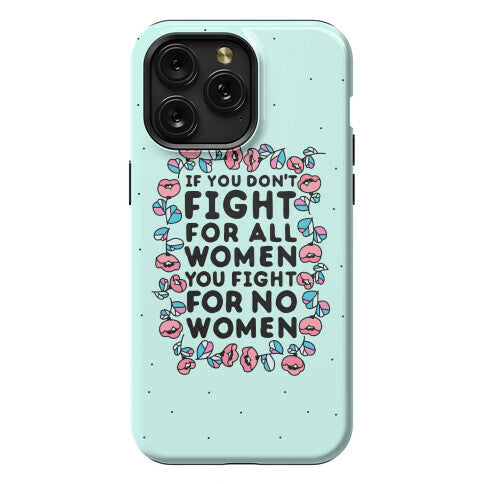 Fight For All Women Phone Case