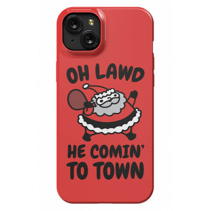Oh Lawd He Comin' To Town Santa Parody Phone Case