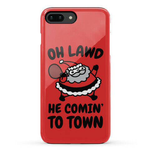 Oh Lawd He Comin' To Town Santa Parody Phone Case