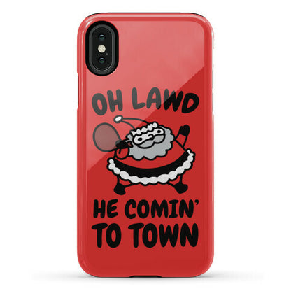 Oh Lawd He Comin' To Town Santa Parody Phone Case