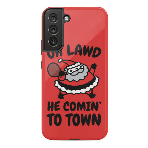 Oh Lawd He Comin' To Town Santa Parody Phone Case