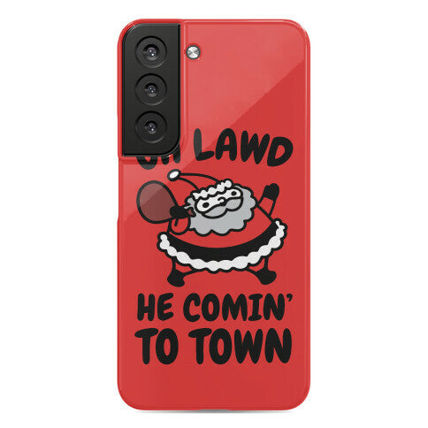 Oh Lawd He Comin' To Town Santa Parody Phone Case