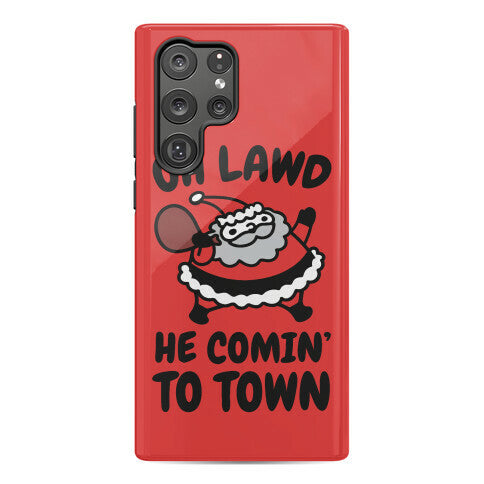 Oh Lawd He Comin' To Town Santa Parody Phone Case