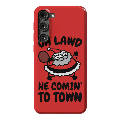 Oh Lawd He Comin' To Town Santa Parody Phone Case