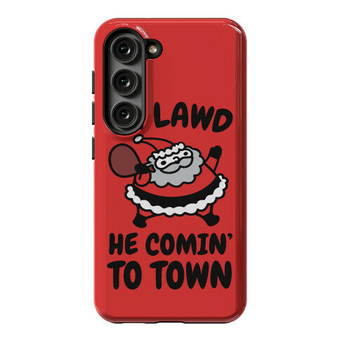Oh Lawd He Comin' To Town Santa Parody Phone Case