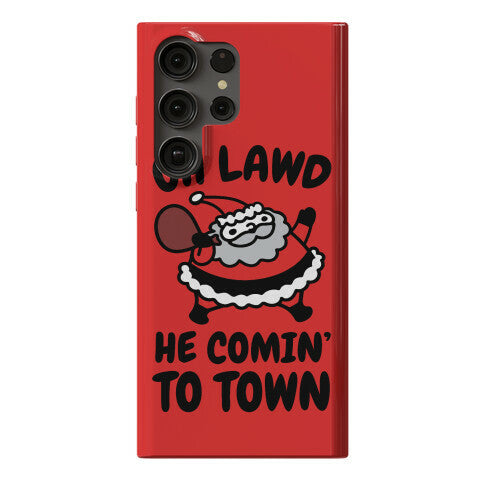 Oh Lawd He Comin' To Town Santa Parody Phone Case