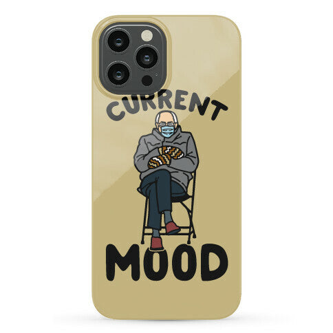 Current Mood Sassy Bernie Sanders Phone Case