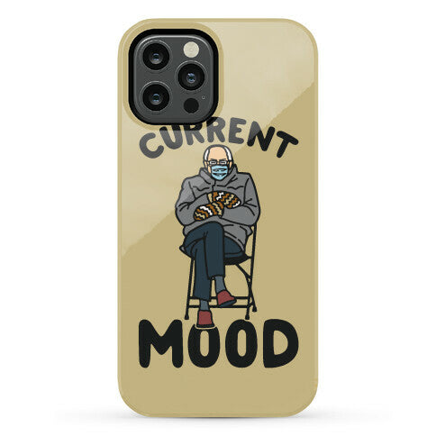 Current Mood Sassy Bernie Sanders Phone Case