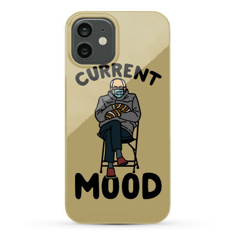 Current Mood Sassy Bernie Sanders Phone Case