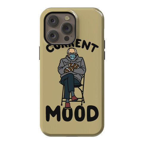 Current Mood Sassy Bernie Sanders Phone Case