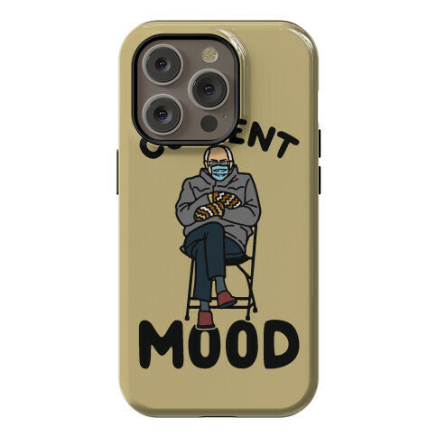 Current Mood Sassy Bernie Sanders Phone Case