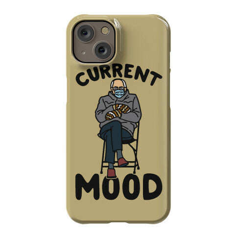Current Mood Sassy Bernie Sanders Phone Case