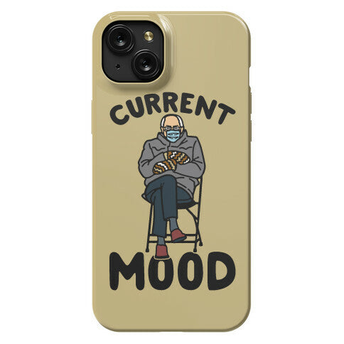 Current Mood Sassy Bernie Sanders Phone Case