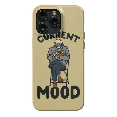 Current Mood Sassy Bernie Sanders Phone Case