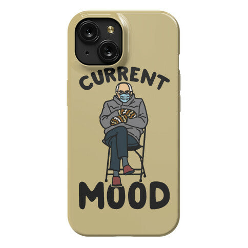 Current Mood Sassy Bernie Sanders Phone Case