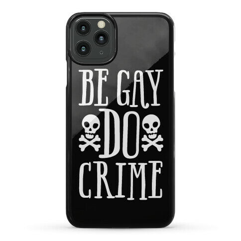 Be Gay Do Crime Phone Case