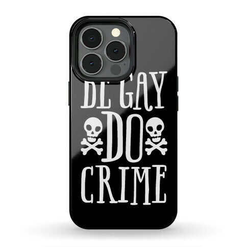 Be Gay Do Crime Phone Case