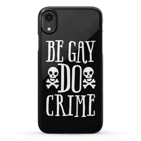 Be Gay Do Crime Phone Case