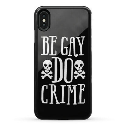 Be Gay Do Crime Phone Case