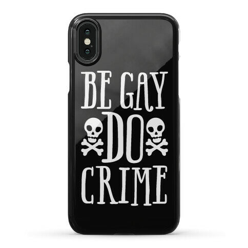 Be Gay Do Crime Phone Case