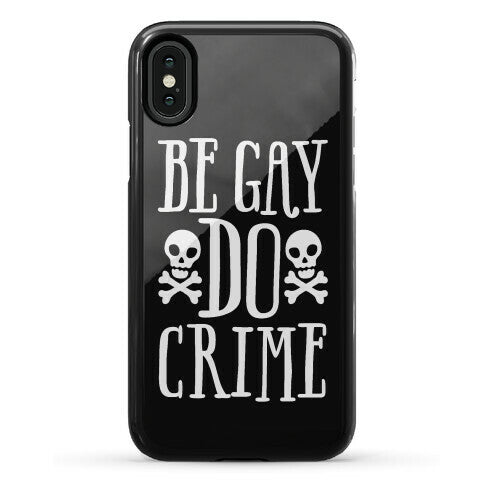 Be Gay Do Crime Phone Case